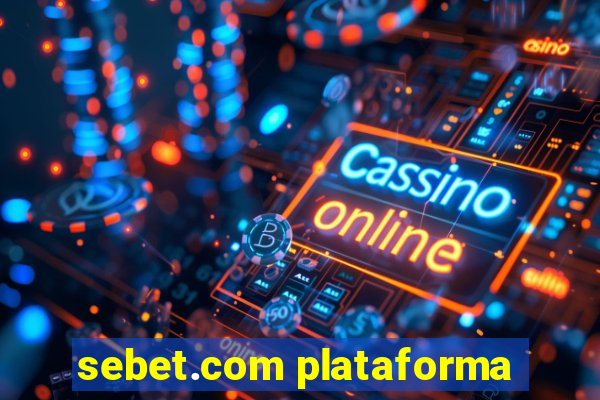 sebet.com plataforma